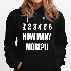 1 2 3 4 5 6 How Many More Hoodie