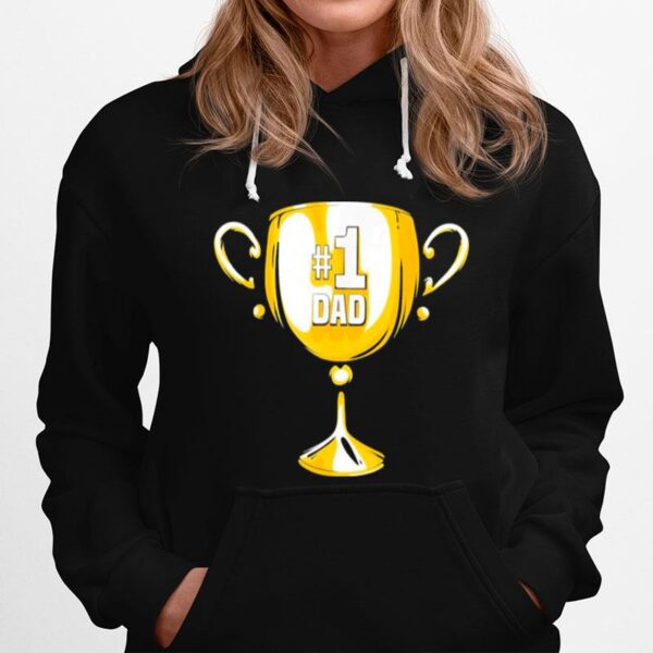 1 Dad Trophy Cup Award Fathers Day Hoodie