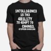 1N73Ll1G3Nc3 Best Gift For Science Lovers T-Shirt