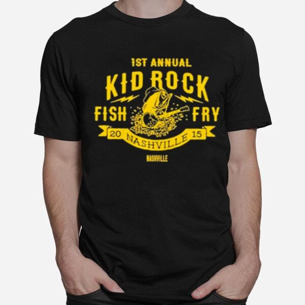 1St Annual Kid Rock Fish Fry 2015 Nashville Nashville T-Shirt