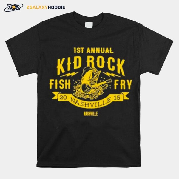 1St Annual Kid Rock Fish Fry 2015 Nashville Nashville T-Shirt