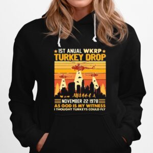 1St Annual Wkrp Turkey Drop November 22 1978 As God Is My Witness I Thought Turkeys Could Fly Veteran Vintage Retro Hoodie