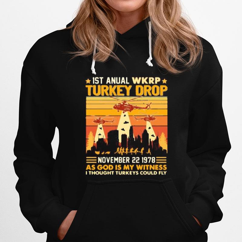 1St Annual Wkrp Turkey Drop November 22 1978 As God Is My Witness I Thought Turkeys Could Fly Veteran Vintage Retro Hoodie