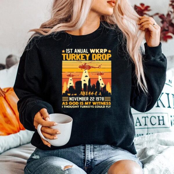 1St Annual Wkrp Turkey Drop November 22 1978 As God Is My Witness I Thought Turkeys Could Fly Veteran Vintage Retro Sweater
