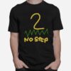 2 No Step T-Shirt