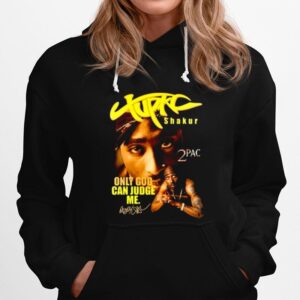 2Pac Only God Can Judge Me Tupac Rap Music Hoodie
