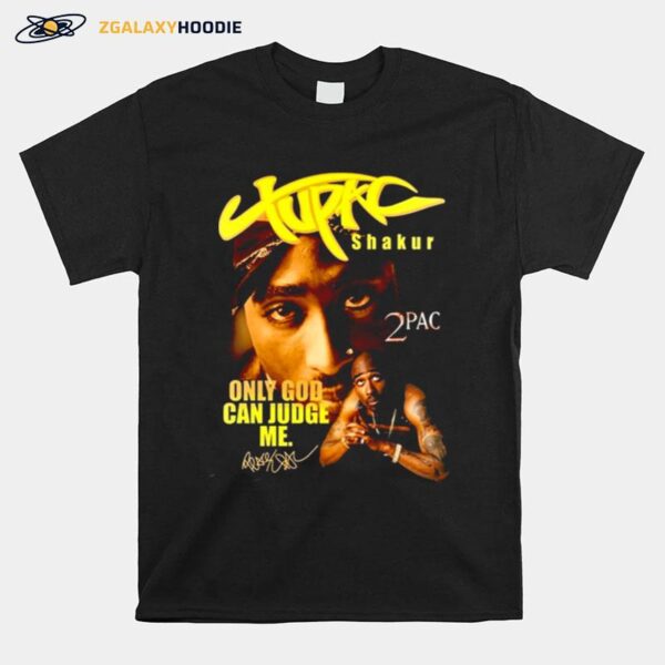 2Pac Only God Can Judge Me Tupac Rap Music T-Shirt