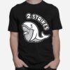 2 Strikes T-Shirt