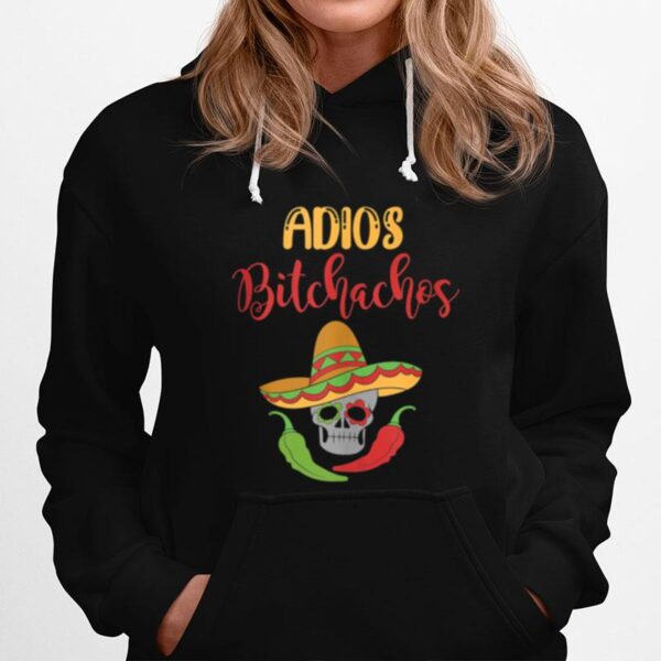 Adios Bitchachos Skull Sombrero Chili Calavera Cinco De Mayo Hoodie