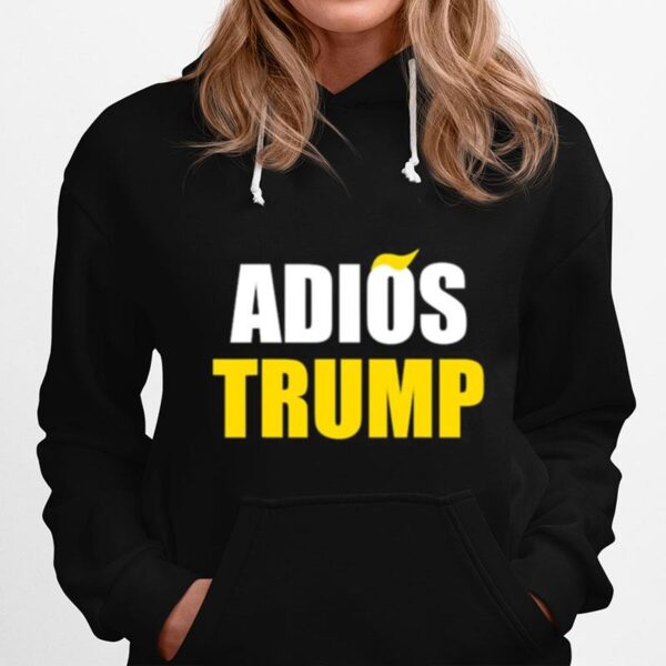 Adios Trump Pro Biden And Harris 86 45 Hoodie