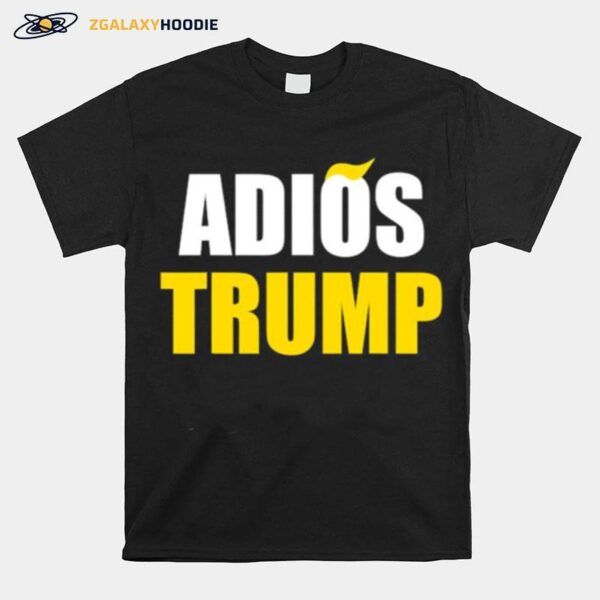 Adios Trump Pro Biden And Harris 86 45 T-Shirt