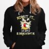 Admit It Life Would Be Boring Without Me Mickey Hoodie
