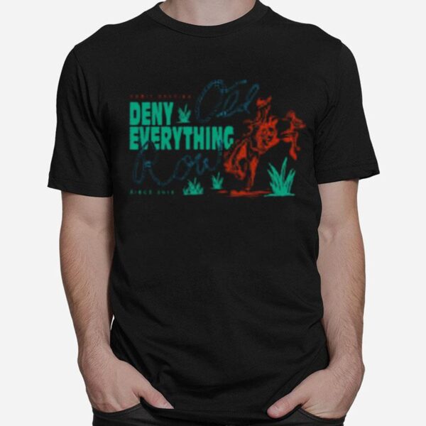 Admit Nothing Deny Everything Old Row Since 2014 T-Shirt