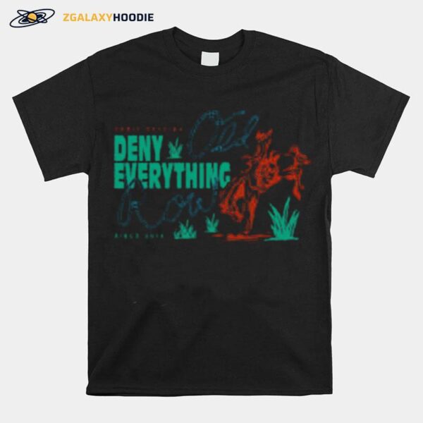 Admit Nothing Deny Everything Old Row Since 2014 T-Shirt