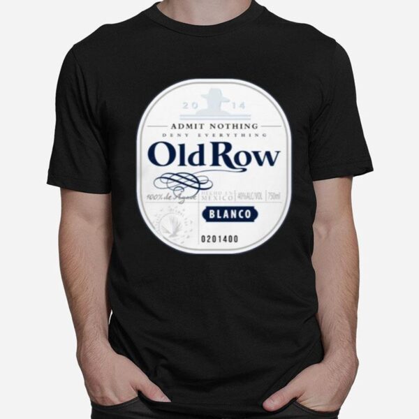 Admit Nothing Deny Everything Old Row T-Shirt