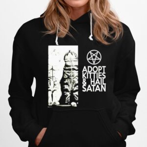 Adopt Kitties And Hail Satan Hoodie