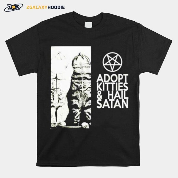 Adopt Kitties And Hail Satan T-Shirt