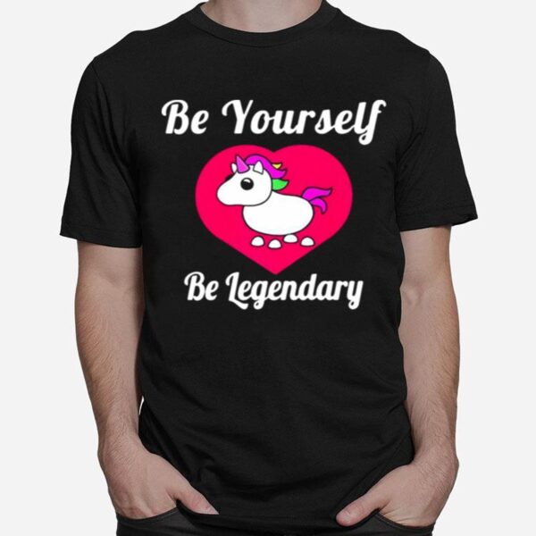 Adopt Me Be Yourself Be Legendary Positive Message Red T-Shirt