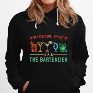 Adult Daycare Director Aka The Bartender Hoodie
