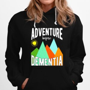 Adventure Before Dementia Hoodie