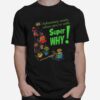 Adventures Waits When Youre With Super Why T-Shirt