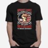 Adversity Causes Some People To Break But We Who Are Veterans To Break Adversity T-Shirt