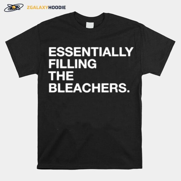 Advocate Health Essentially Filling The Bleacher T-Shirt