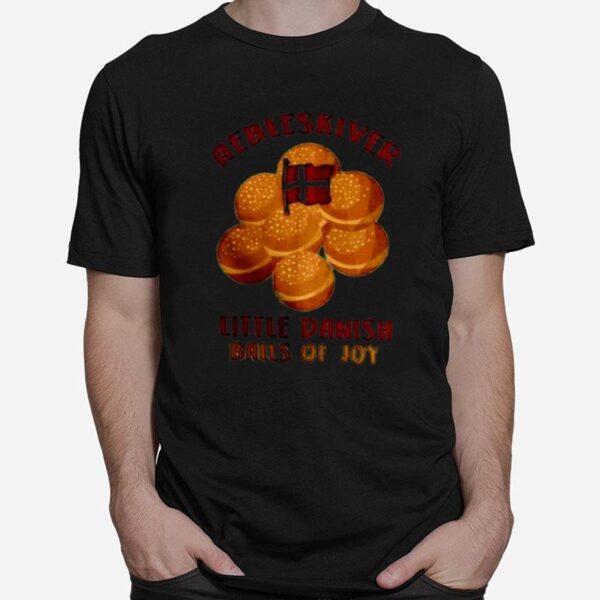 Aebleskiver Little Danish Balls Of Joy T-Shirt