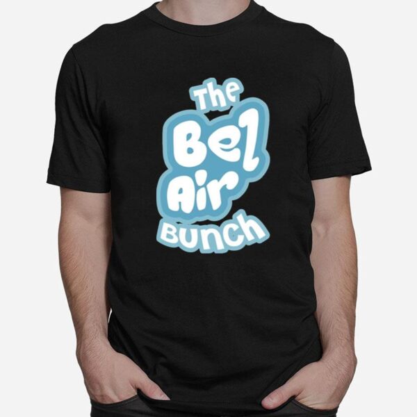 Aesthetic Taxt Art The Bel Air Bunch T-Shirt