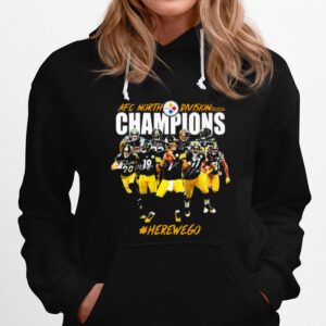 Afc North Division Champions Pittsburgh Steelers Here We Go Football Hoodie