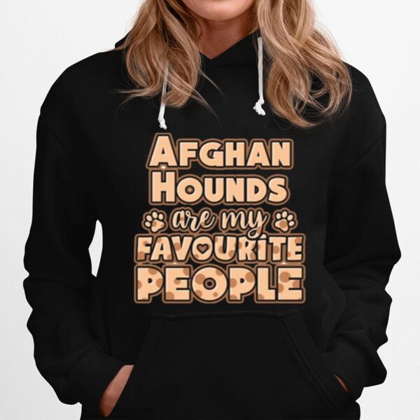 Afghan Hound Are My Favourite People Hoodie