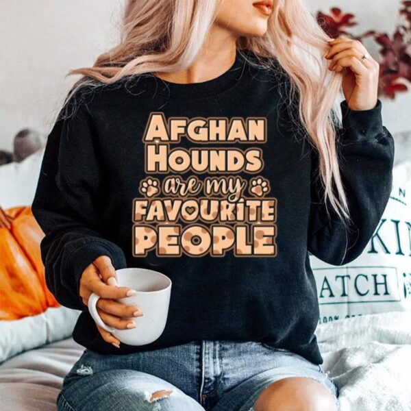 Afghan Hound Are My Favourite People Sweater