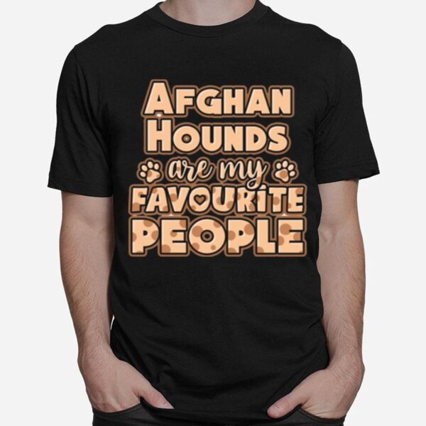 Afghan Hound Are My Favourite People T-Shirt