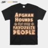 Afghan Hound Are My Favourite People T-Shirt