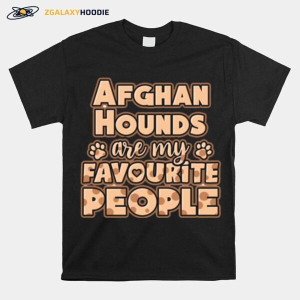 Afghan Hound Are My Favourite People T-Shirt