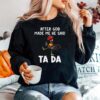 After God Made Me He Said Ta Da Rooster Sweater