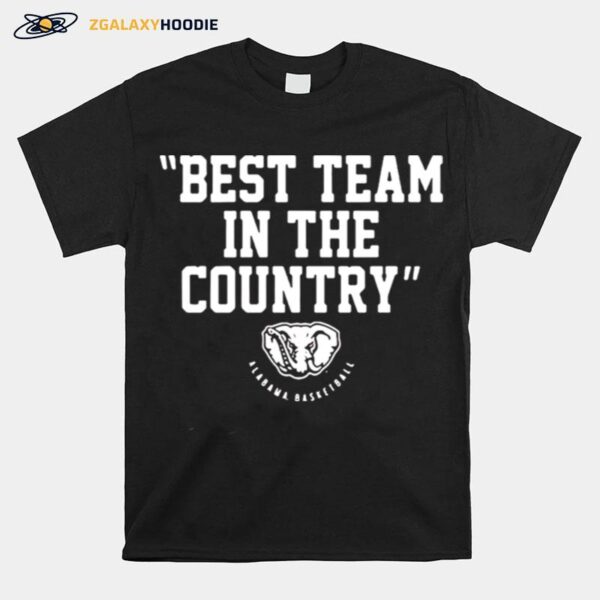 Alabama Basketball Best Team In The Country T-Shirt