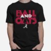 Alabama Basketball Fans Are Going To Love This Ball And Oats T-Shirt