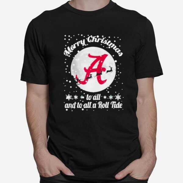 Alabama Crimson Tide Merry Christmas To All And To All A Roll Tide T-Shirt