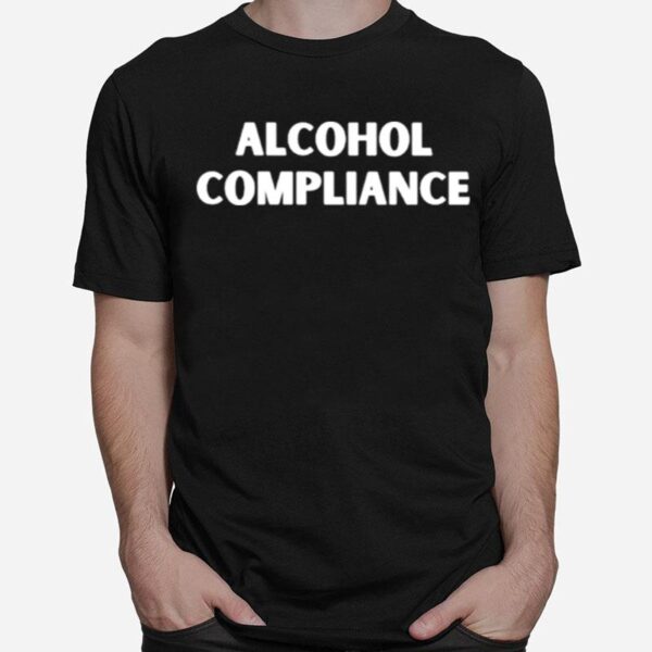 Alcohol Compliance T-Shirt