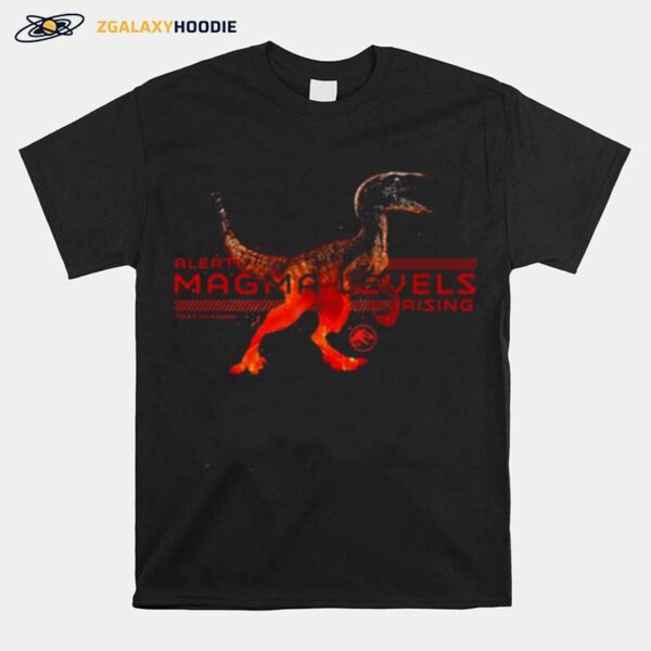 Alert Magma Levels Rising Jurassic World T-Shirt