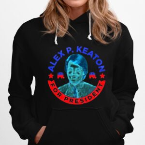 Alex P Keaton For President Hoodie