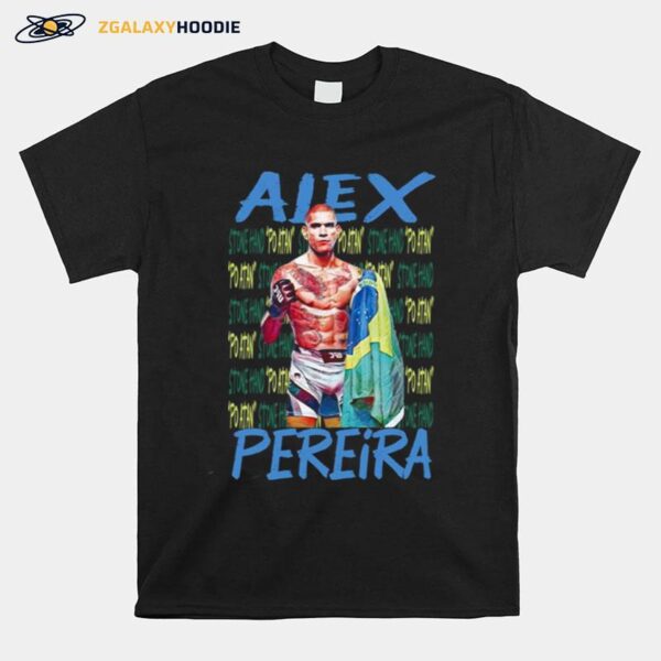 Alex Stone Hand Pereira Alex Pereira T-Shirt