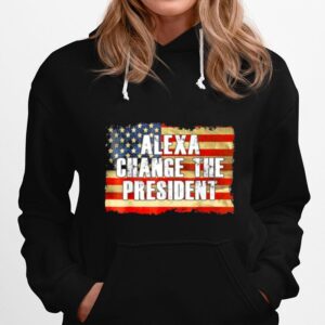 Alexa Change The President Anti And Replace Biden By Trump Hoodie