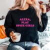 Alexa Play Spice Girls Sweater