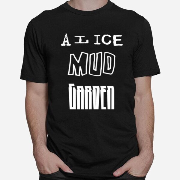 Alice Mud Garden Soundgardens T-Shirt