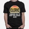 Alicia Marie Funny Cleric Someone Has To Keep You Losers Alive Dice Game T-Shirt