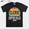 Alicia Marie Funny Cleric Someone Has To Keep You Losers Alive Dice Game T-Shirt