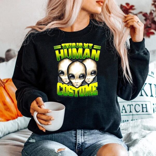 Alien Ufo This Is My Human Costume Halloween Sweater