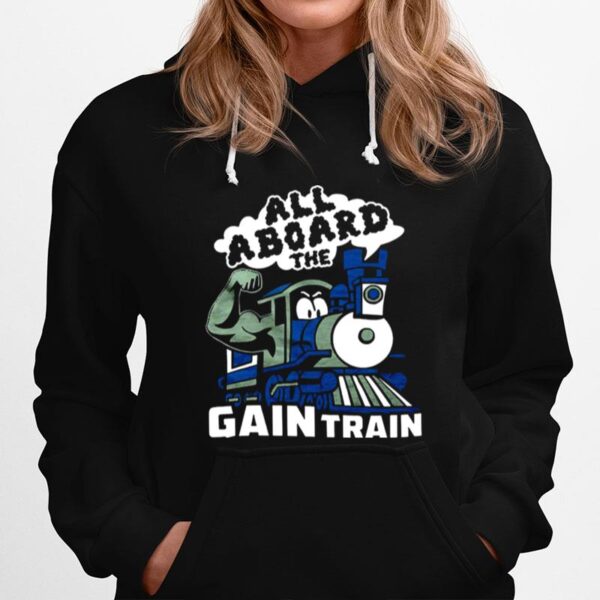 All Aboard The Gain Train Hoodie